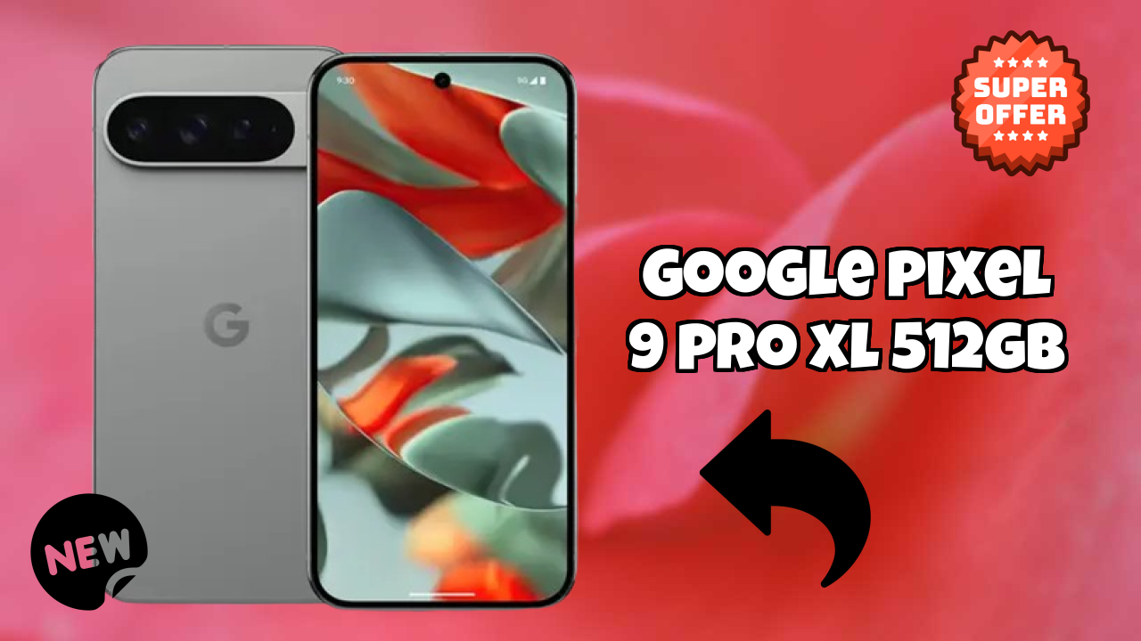 Google Pixel 9 Pro XL 512GB 2026: Camera 50 MP + 48 MP + 48 MP Rear Camera And LongLife Bettry