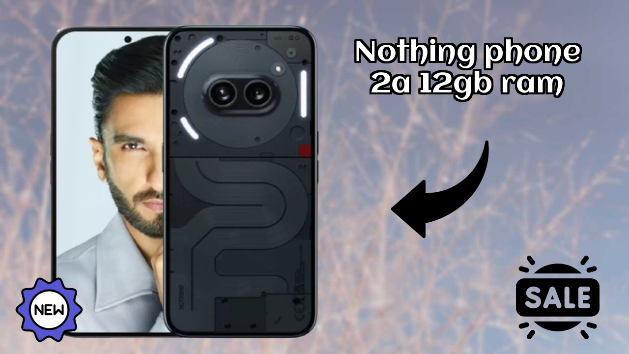 Nothing Phone 2a 12GB RAM Display Analysis: 6.7 Inches (17.02 Cm) Quality