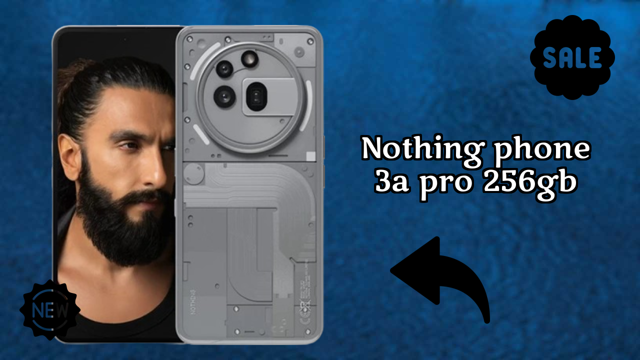 Nothing Nothing Phone 3a Pro 256GB - Best Features You Should Know