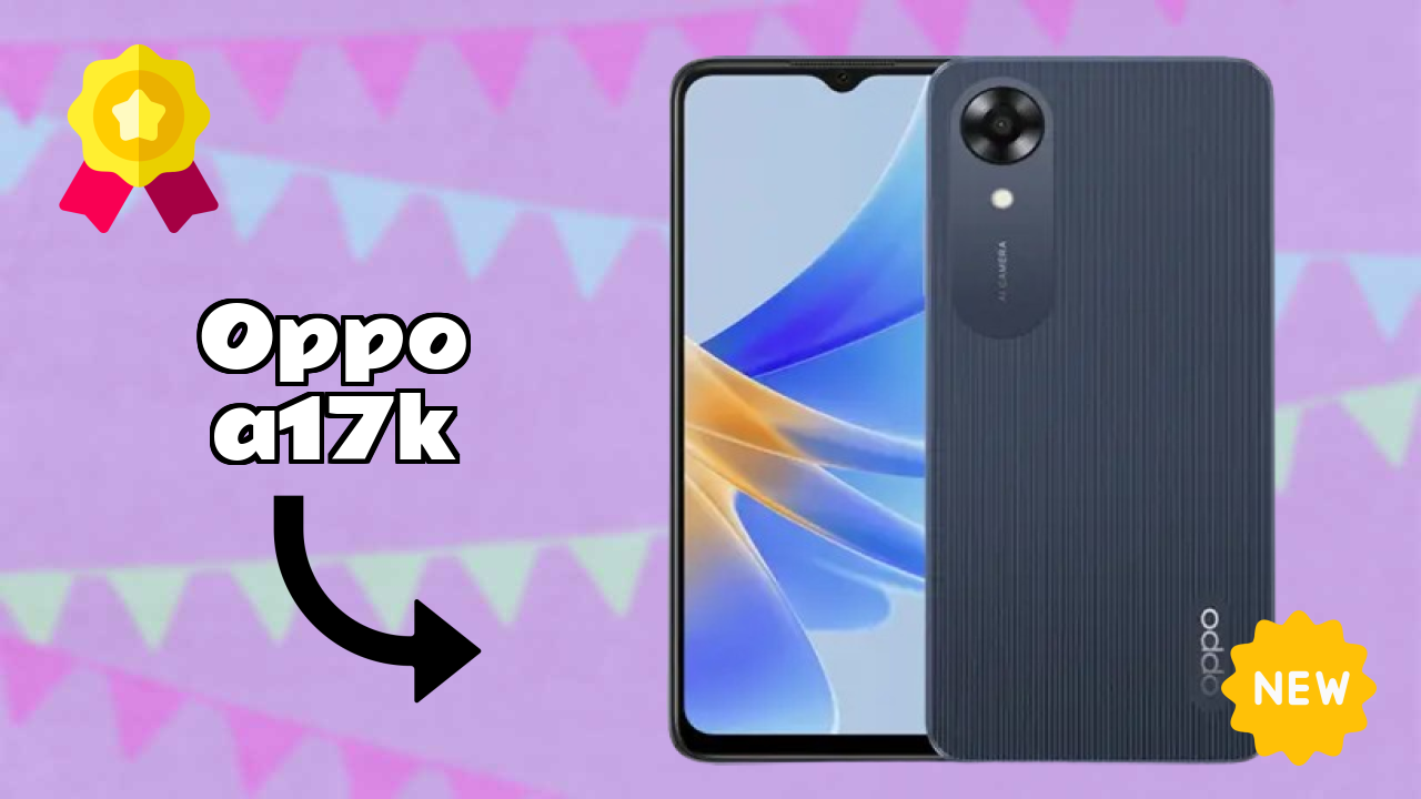 2026 OPPO A17K: Best And High quolity Smart Phone