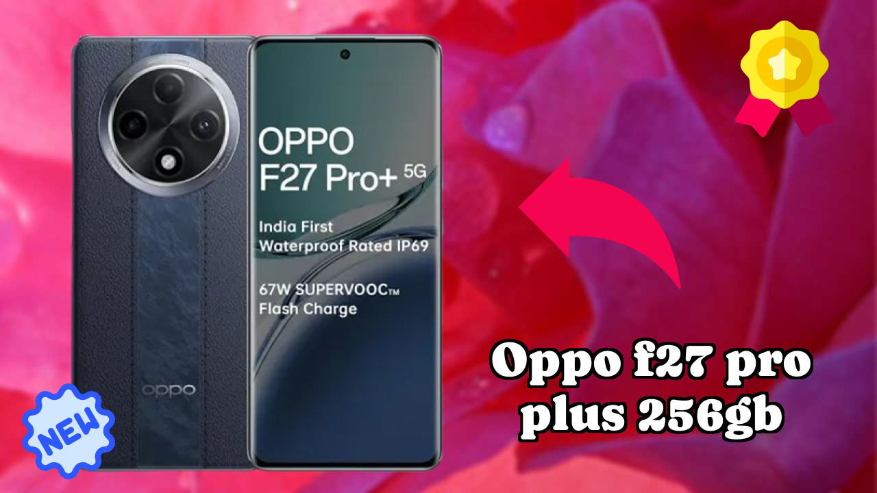 OPPO F27 Pro Plus 256GB Display Review: AMOLED Technology