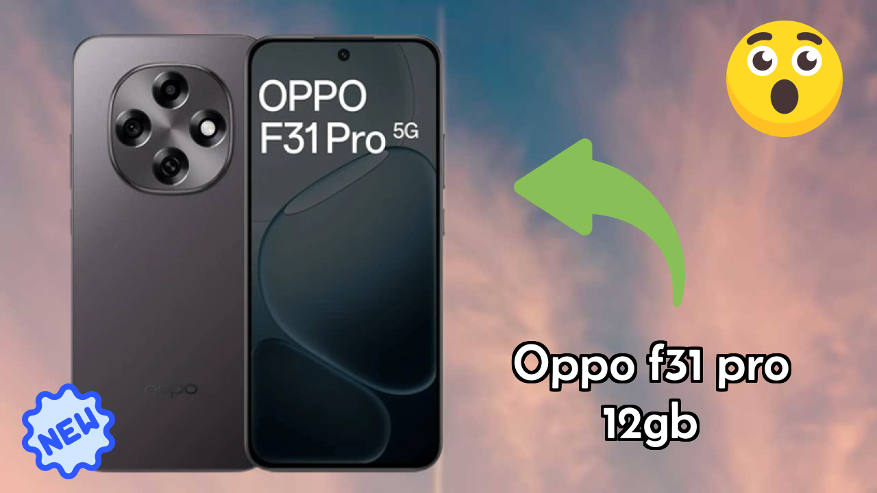 Why People Prefer OPPO F31 Pro 12GB in 2026 – Full Explain