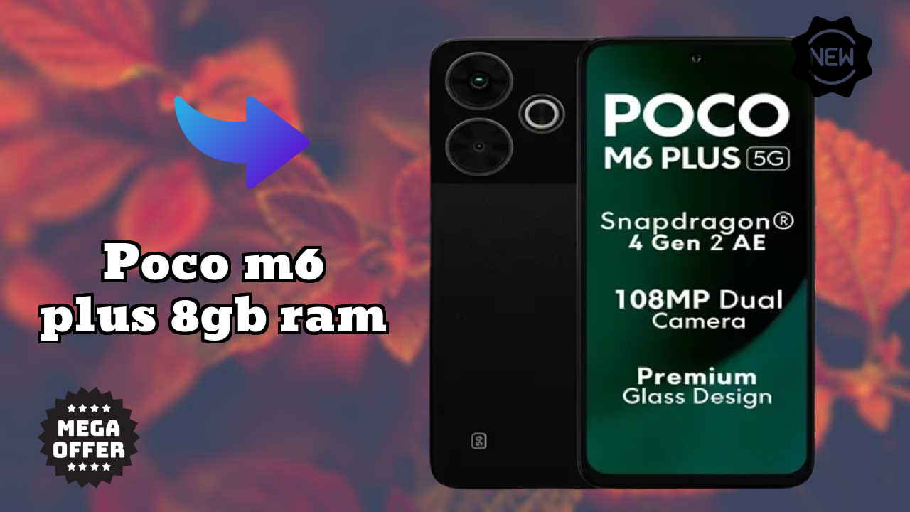 POCO M6 Plus 8GB RAM 2026: Camera and Long Life Bettry With Diifertnt Co