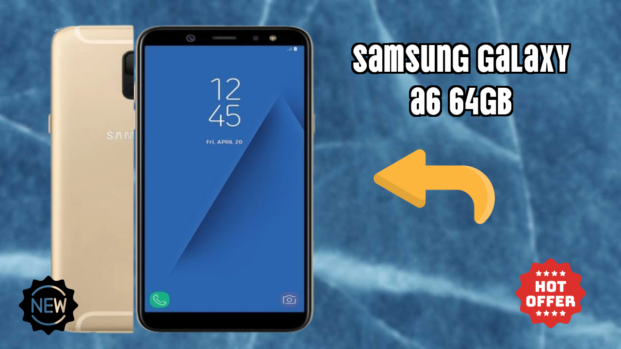 Samsung Samsung Galaxy A6 64GB - Complete Guide & Best Deals