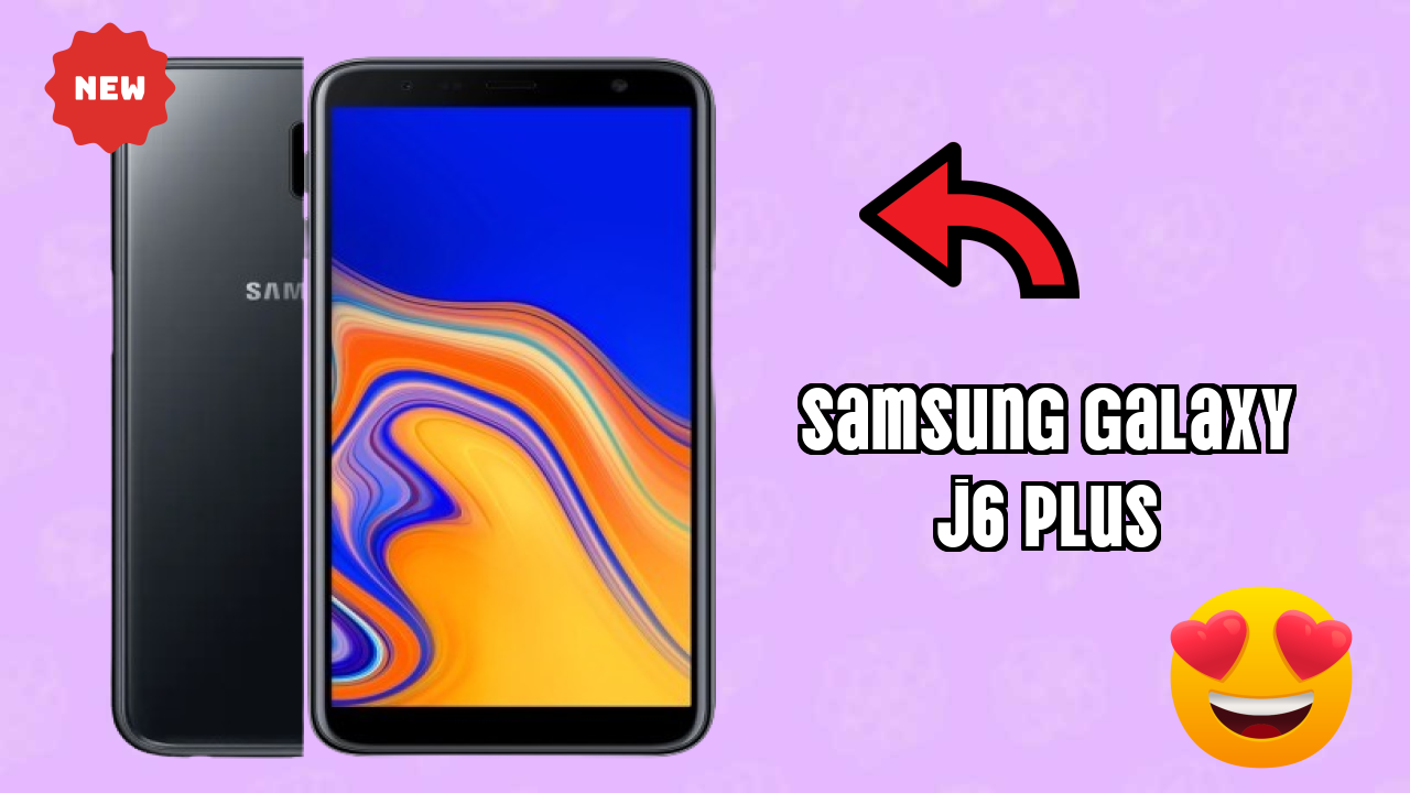 Samsung Galaxy J6 Plus Price: ₹12,999 - Complete Review