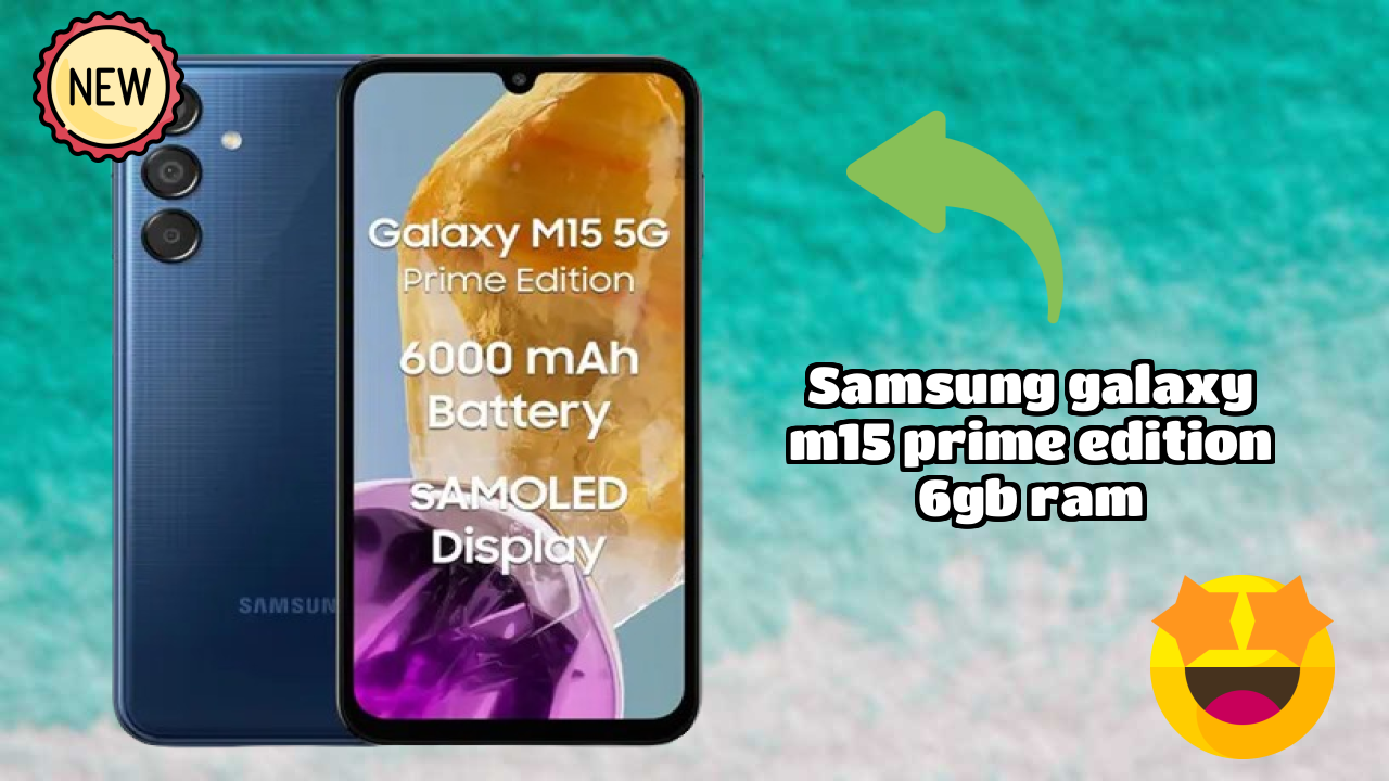 Samsung Galaxy M15 Prime Edition 6GB RAM Display Analysis: Super AMOLED Quality