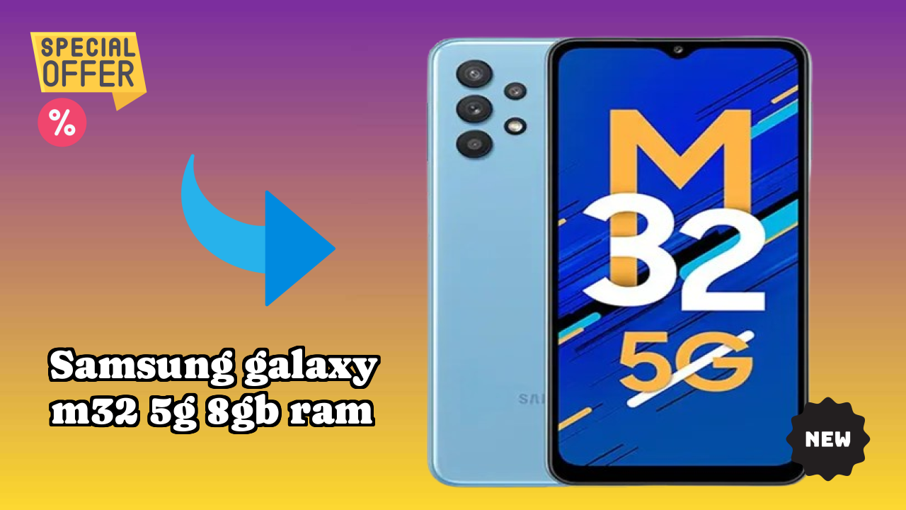 Samsung Galaxy M32 5G 8GB RAM Display Technology: TFT Explained