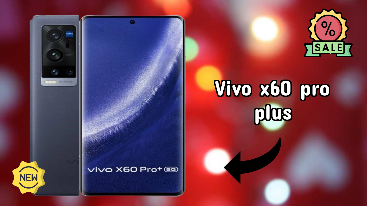 2026 Vivo X60 Pro Plus Best Mobile Features With Longlife Bettry?
